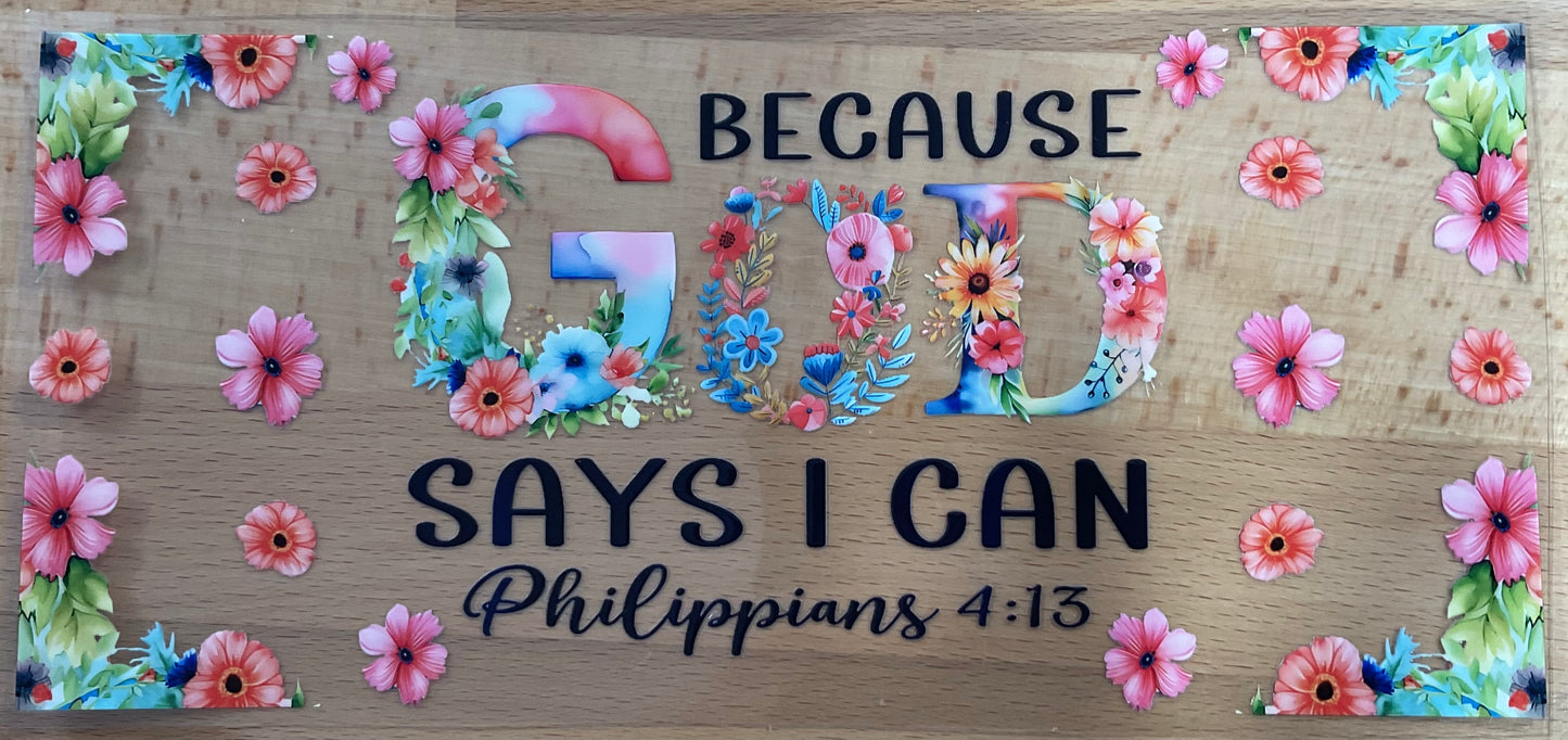 Because God Says I Can - UV DTF Tumbler Wrap