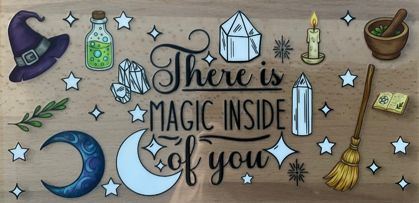 There is magic inside you - UV DTF Tumbler Wrap
