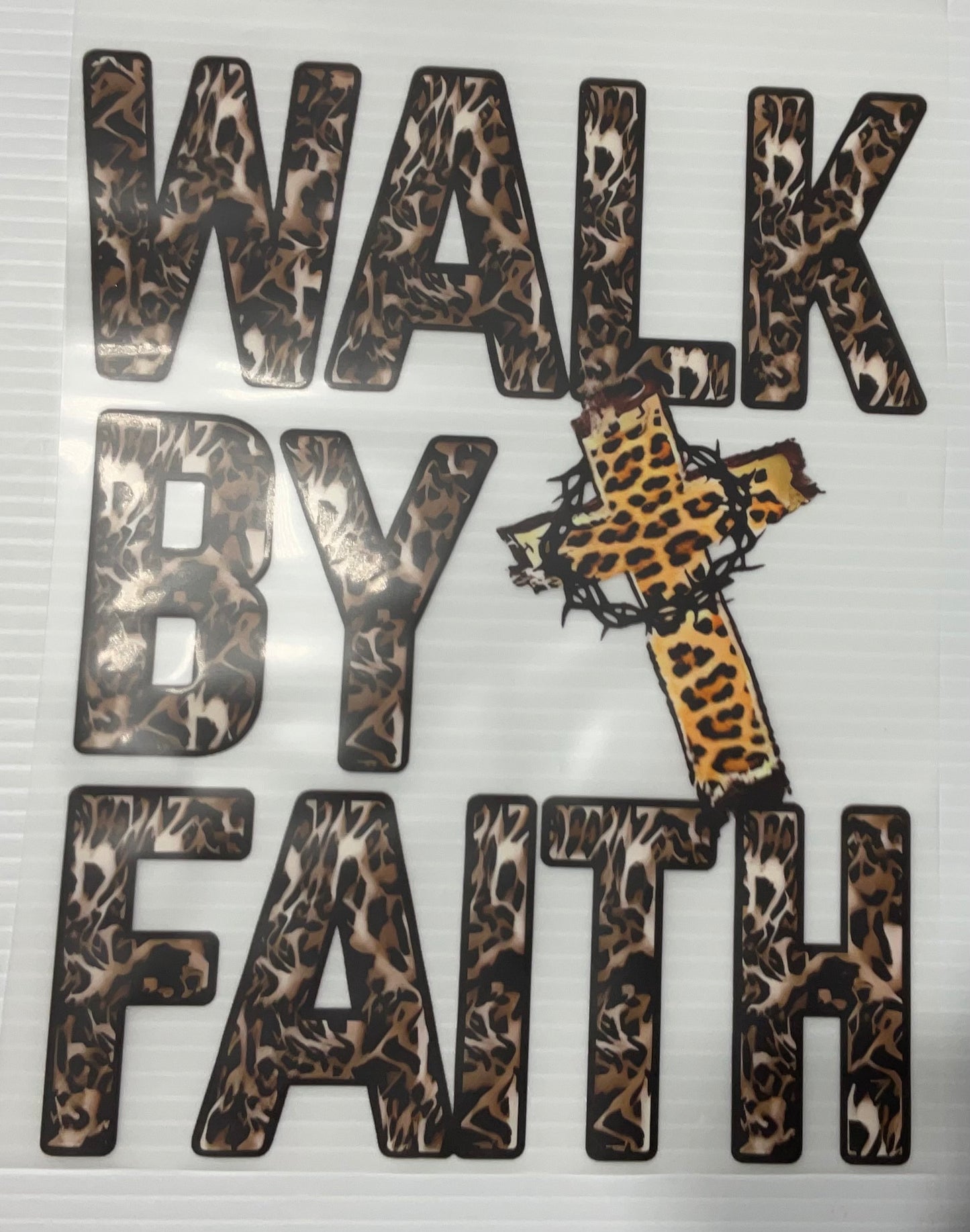 Walk by Faith - DTF Heat Transfer