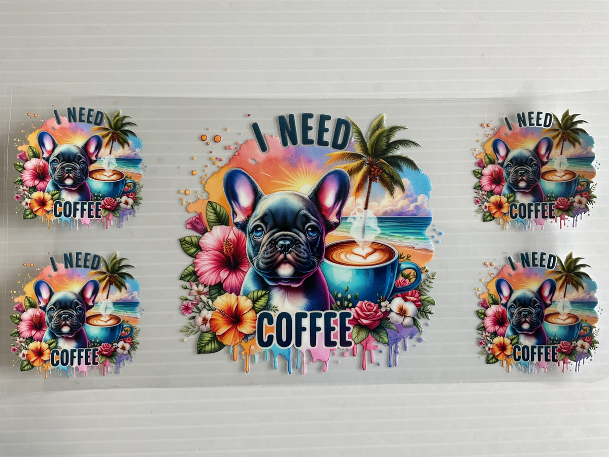 I Need Coffee Frenchie Dog
