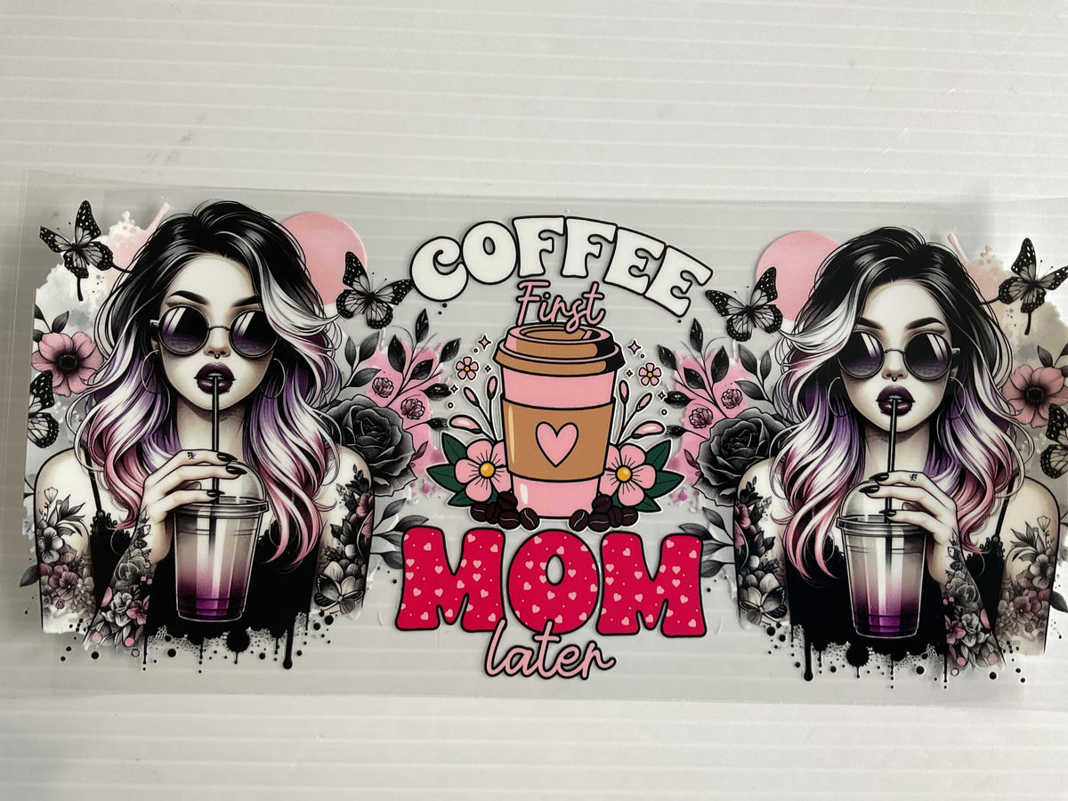 Coffee First Mom Later