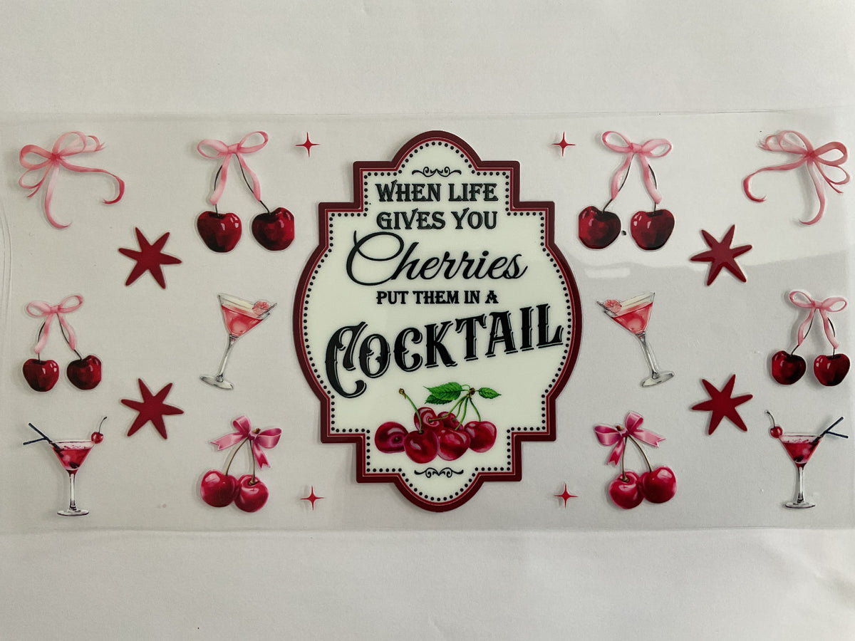 When Life Gives You Cherries… - UV DTF