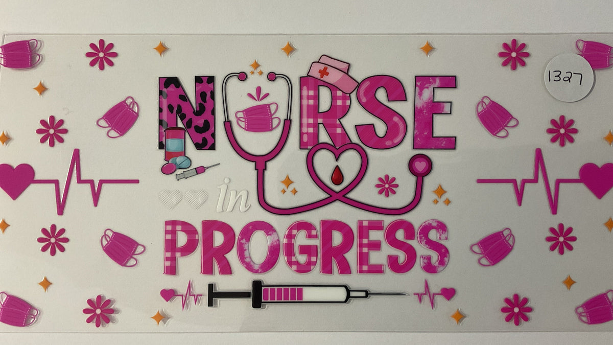 Nurse in Progress - UV DTF