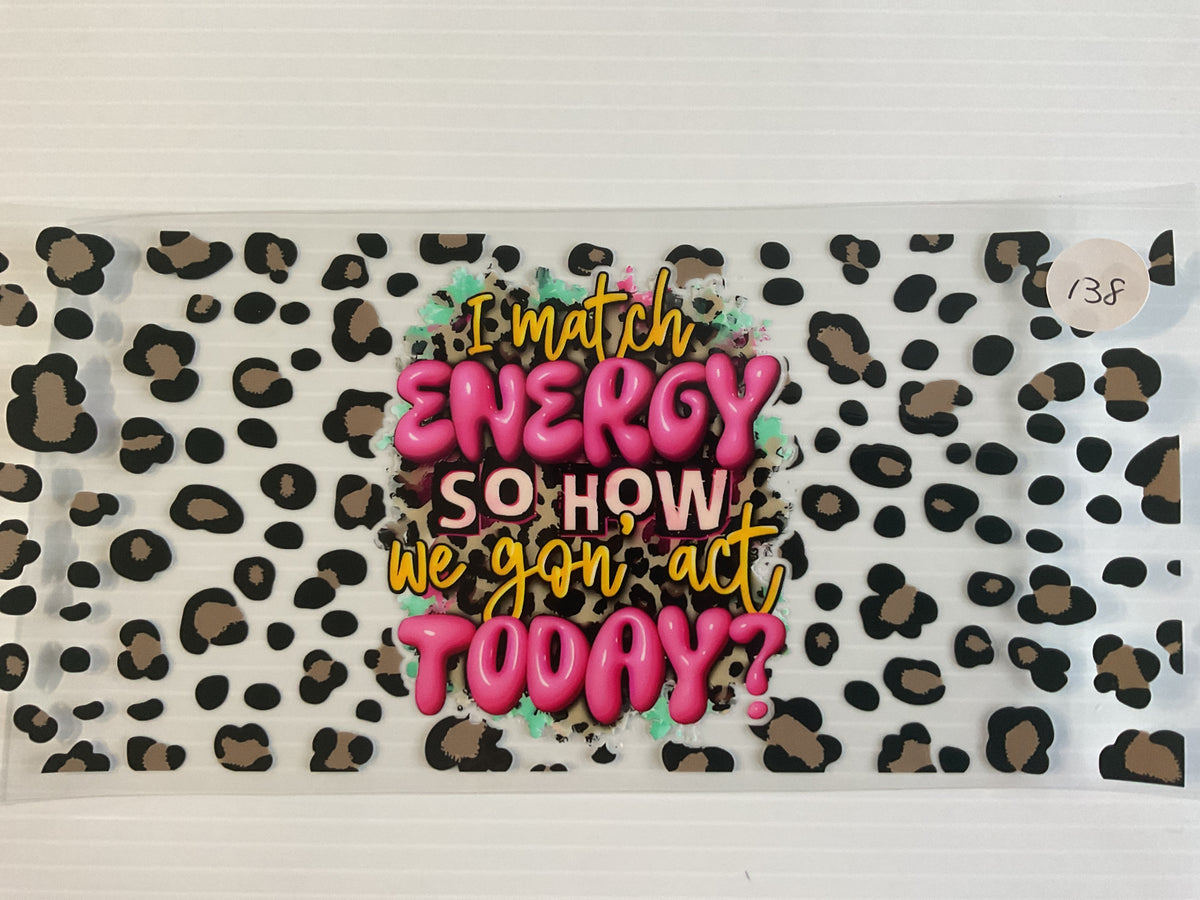 #138 - I Match Energy So How We Gonna Act Today?
