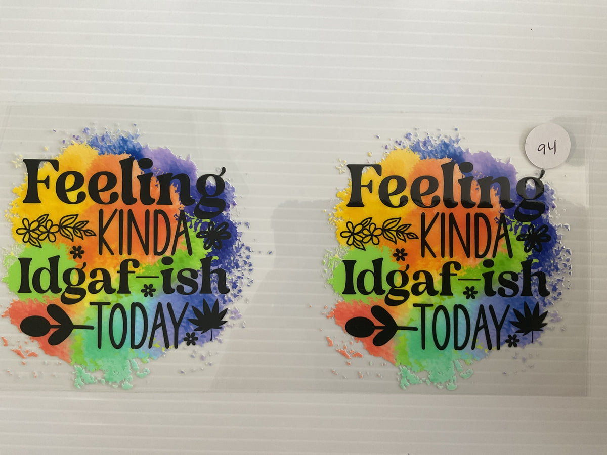 #94 - Feeling Kinda IDGAF-ISH Today