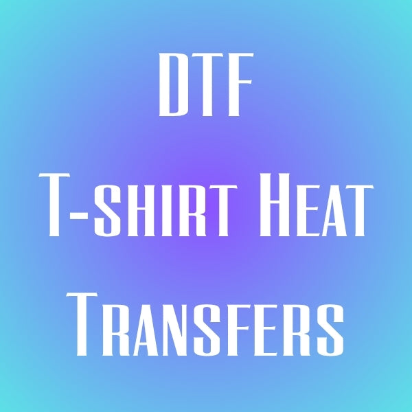 DTF T-SHIRT HEAT TRANSFERS
