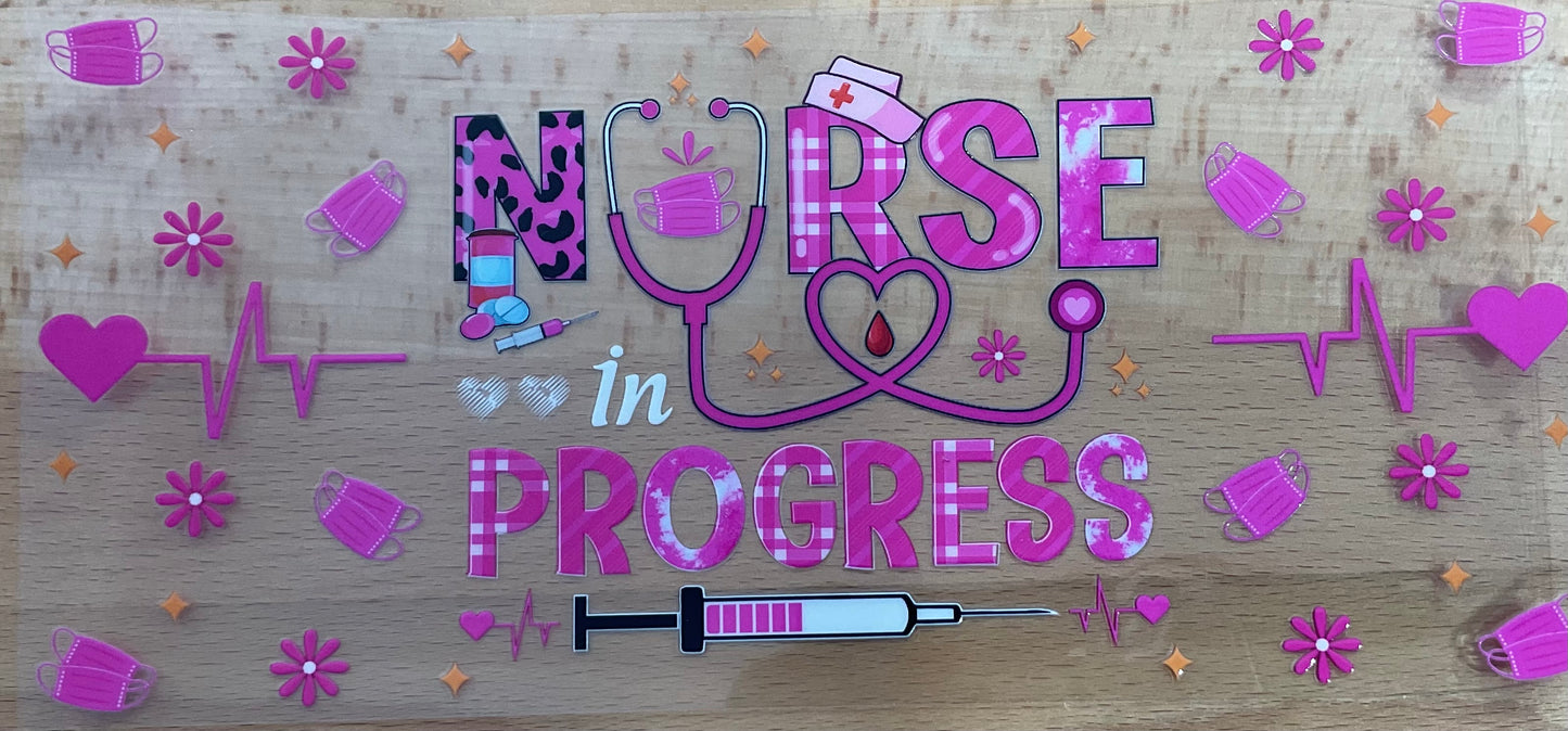 Nurse in Progress - UV DTF Tumbler Wrap