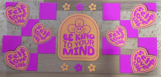 Be Kind to Your Mind - UV DTF Tumbler Wrap