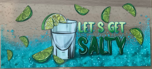 Let’s Get Salty - UV DTF Tumbler Wrap