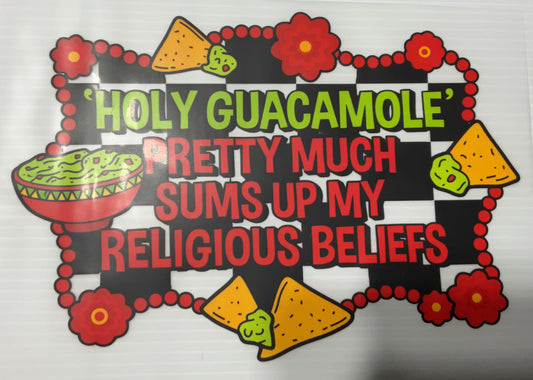 Holy Guacamole sums up my religious beliefs