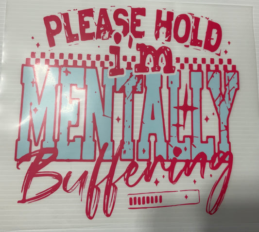 Please hold I’m mentally buffering