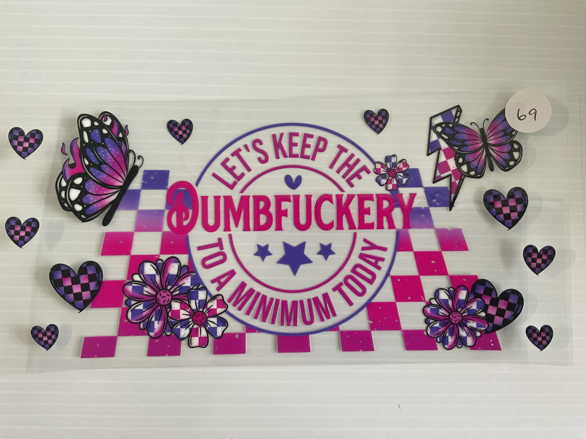 #69 - Let’s Keep the Dumb F*ckery to a Minimum Today