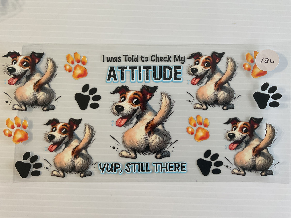 #126 - I Was Told to Check my Attitude YUP Still There