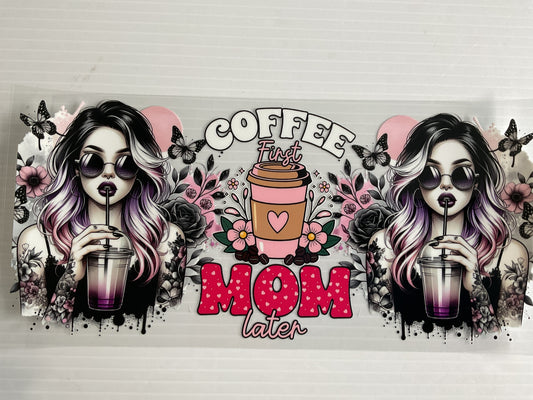 Coffee First Mom Later