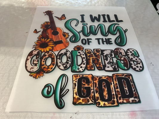 SING THE GOODNESS OF GOD - DTF Heat Transfer