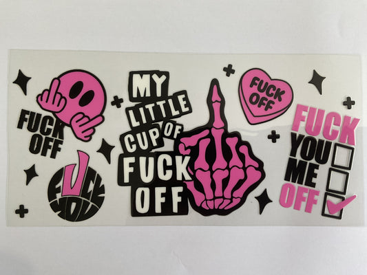 My Little Cup of F*ck Off - UV DTF Tumbler Wrap