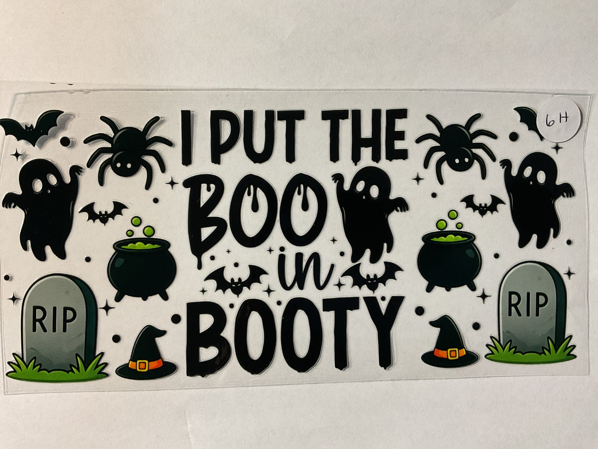 6H - I Put The Boo In Booty - UV DTF
