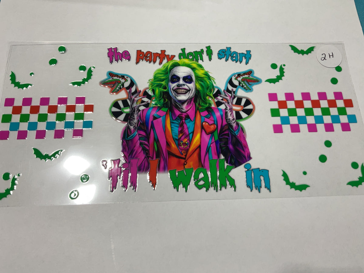 2H - Beetle - The Party Don’t Start Till I Walk In - UV DTF