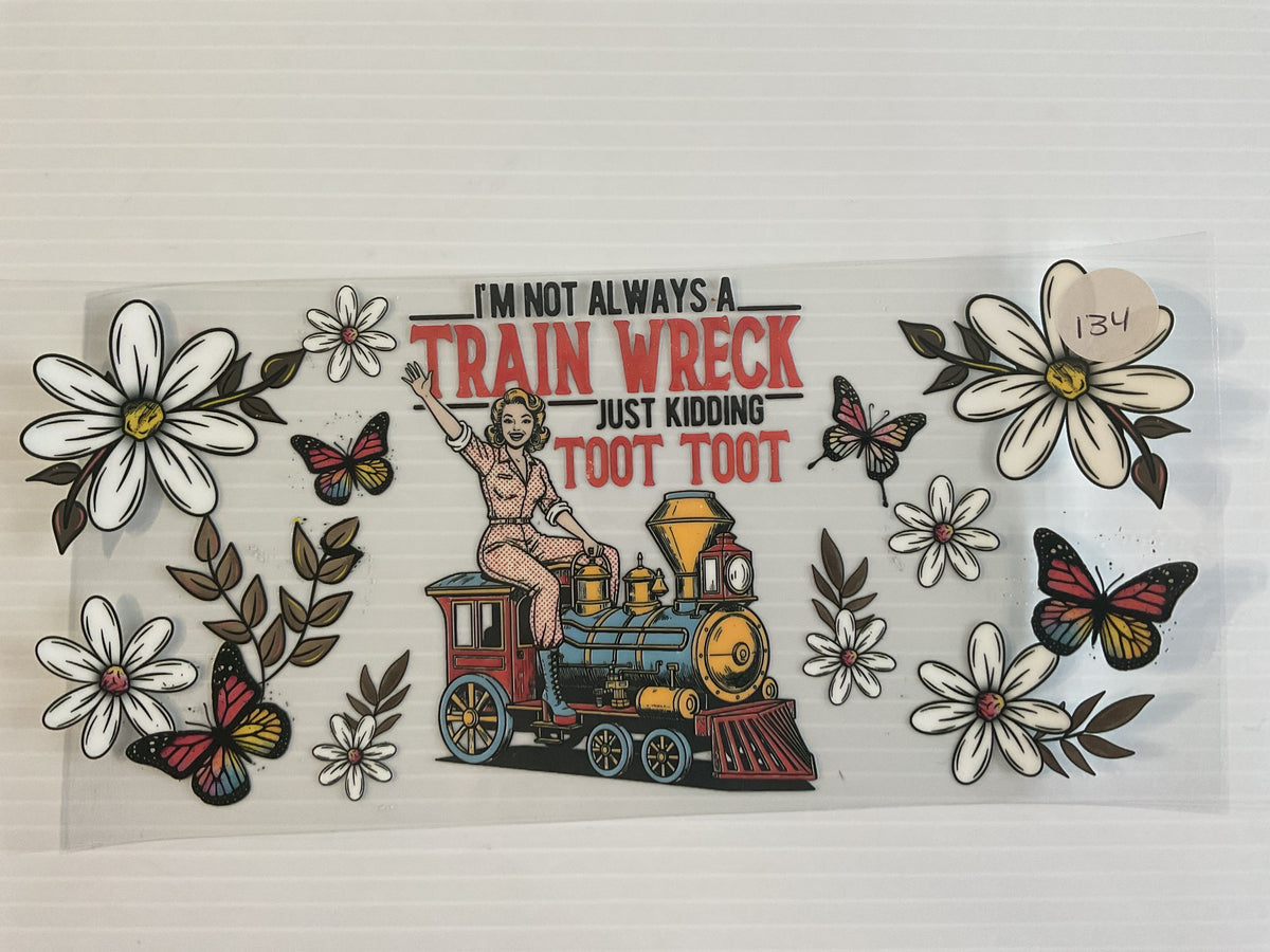 #134 - I’m Not Always a Train Wreck… Toot Toot