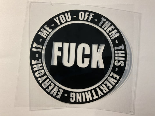 F You F Off F Them F It F Everything - UV DTF