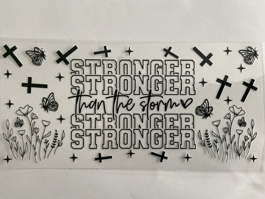 Stronger Than The Storm - UV DTF