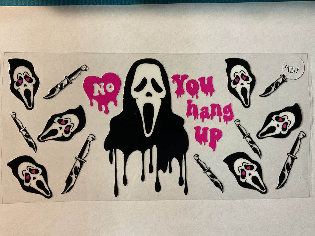 93H - No You Hang Up - UV DTF