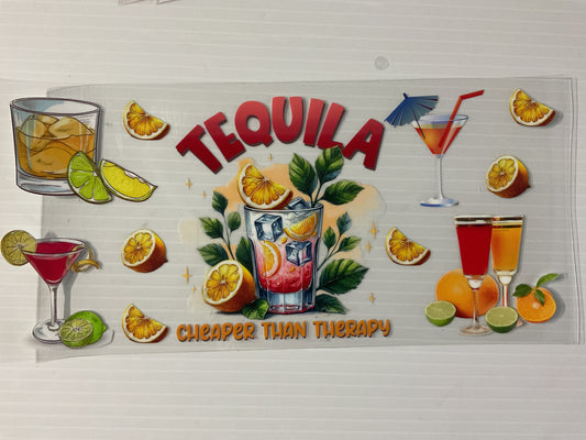 Tequila Cheaper Than Therapy - UV DTF